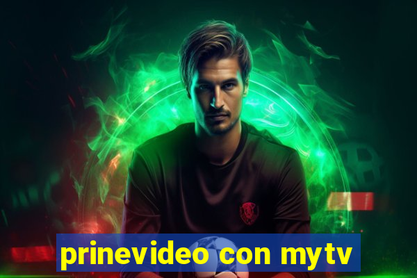 prinevideo con mytv